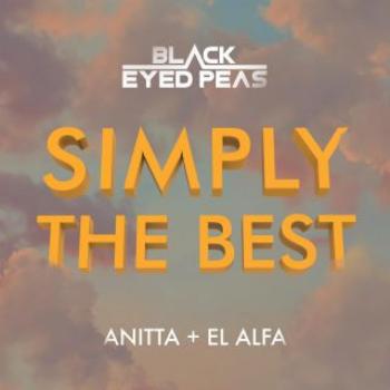 THE BLACK EYED PEAS - SIMPLY THE BEST (FEAT. ANITTA & EL ALFA)